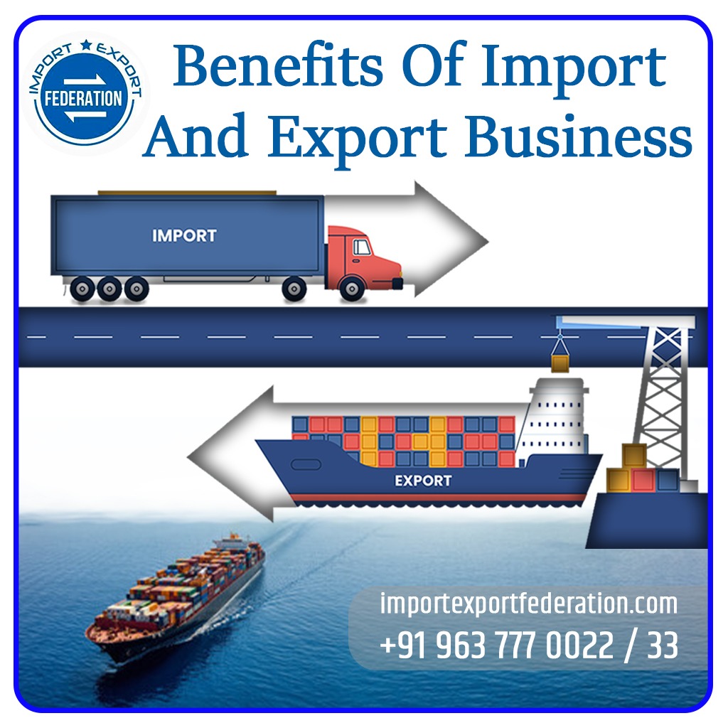 Benefits of Import And Export Business In 2023